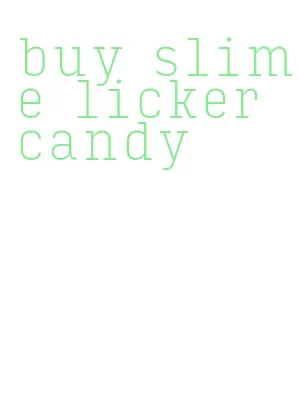 buy slime licker candy
