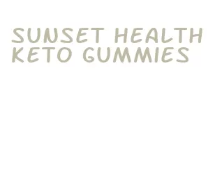 sunset health keto gummies