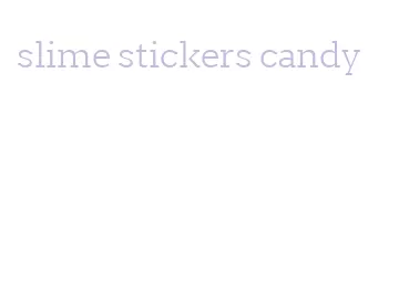 slime stickers candy