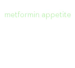 metformin appetite