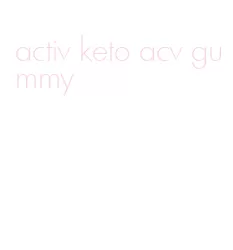 activ keto acv gummy