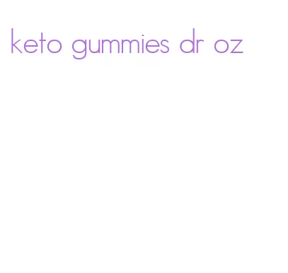 keto gummies dr oz