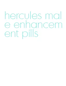 hercules male enhancement pills