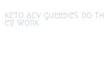 keto acv gummies do they work