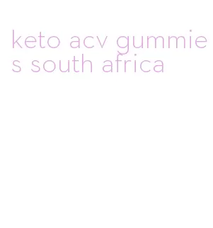 keto acv gummies south africa
