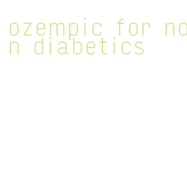 ozempic for non diabetics