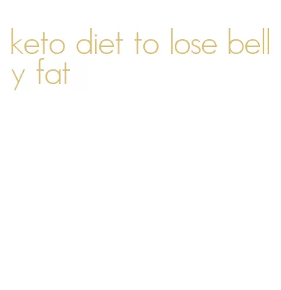 keto diet to lose belly fat