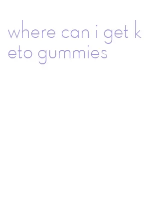 where can i get keto gummies