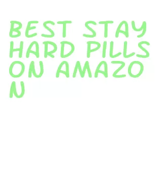 best stay hard pills on amazon