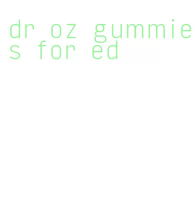 dr oz gummies for ed