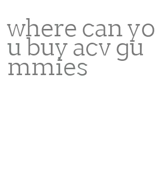 where can you buy acv gummies