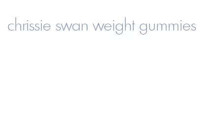 chrissie swan weight gummies