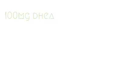 100mg dhea