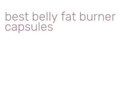 best belly fat burner capsules