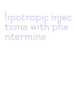 lipotropic injections with phentermine