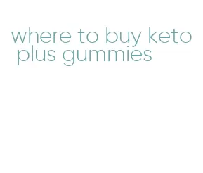 where to buy keto plus gummies
