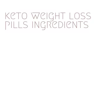 keto weight loss pills ingredients