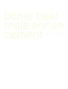 boner bear male enhancement