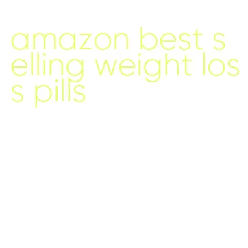 amazon best selling weight loss pills