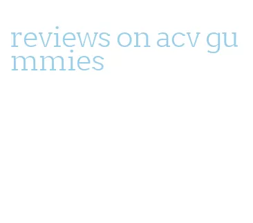 reviews on acv gummies