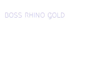 boss rhino gold