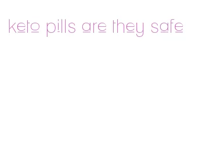 keto pills are they safe