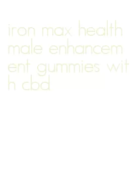 iron max health male enhancement gummies with cbd