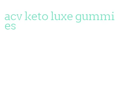 acv keto luxe gummies