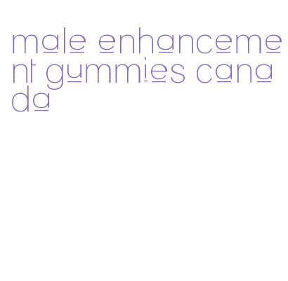 male enhancement gummies canada
