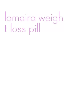 lomaira weight loss pill