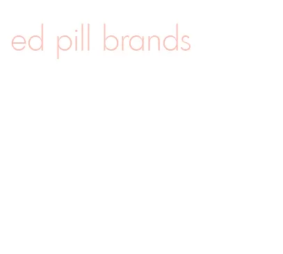 ed pill brands
