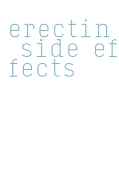 erectin side effects