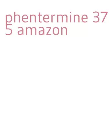 phentermine 37.5 amazon