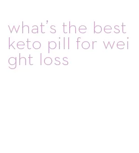 what's the best keto pill for weight loss
