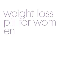 weight loss pill for women