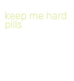 keep me hard pills