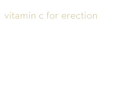 vitamin c for erection