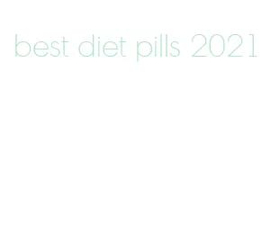 best diet pills 2021