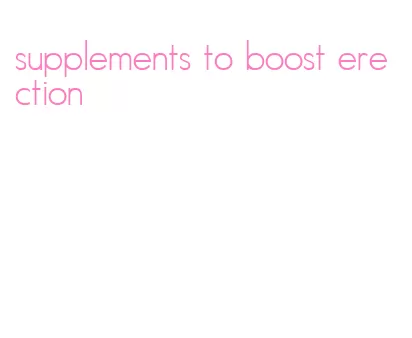 supplements to boost erection