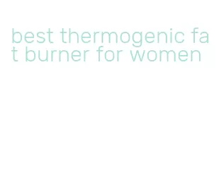 best thermogenic fat burner for women