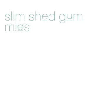 slim shed gummies