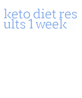keto diet results 1 week