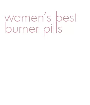 women's best burner pills