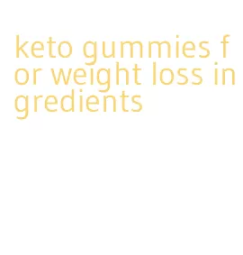 keto gummies for weight loss ingredients