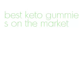 best keto gummies on the market