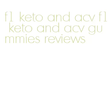 f1 keto and acv f1 keto and acv gummies reviews