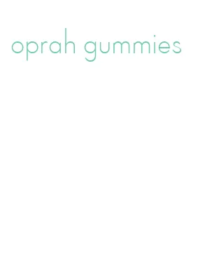 oprah gummies