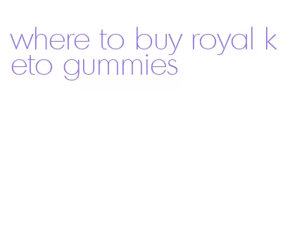 where to buy royal keto gummies