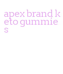 apex brand keto gummies