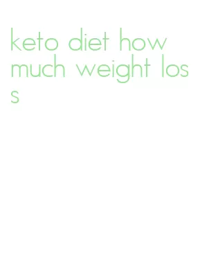 keto diet how much weight loss